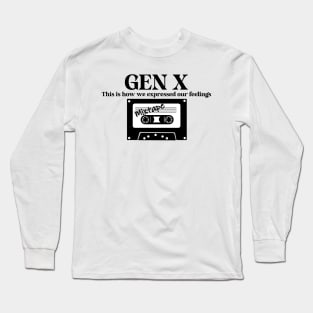 Gen X This is How we Expressed our Feelings Long Sleeve T-Shirt